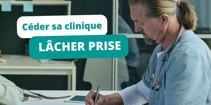 Cession de clinique: comment anticiper et lâcher prise ?